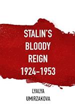 Stalin's Bloody Reign 1924-1953 