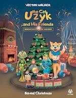 Uzyk the Cat and His Friends. Adventures on the Railway. Saved Christmas 