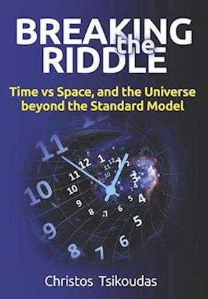 BREAKING THE RIDDLE: Time vs Space, and the Universe beyond the Standard Model