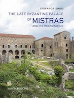 The Late Byzantine Palace of Mistras and its Restoration