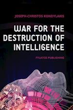 War for the Destruction of Intelligence