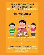 Transform Your Eating Habits: Mental and Practical Tips for Wellness. 