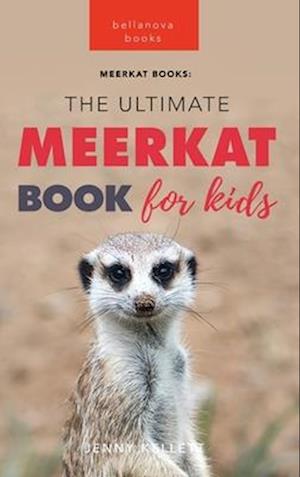 Meerkats The Ultimate Meerkat Book for Kids