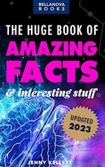 The Huge Book of Amazing Facts and Interesting Stuff 2023