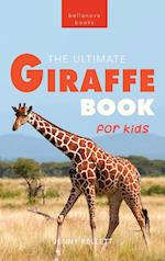 Giraffes The Ultimate Giraffe Book for Kids