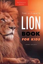 Lion Books The Ultimate Lion Book for Kids: 100+ Amazing Lion Facts, Photos, Quiz + More 