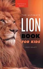 Lion Books The Ultimate Lion Book for Kids: 100+ Amazing Lion Facts, Photos, Quiz + More 