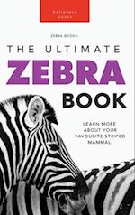 Zebras The Ultimate Zebra Book