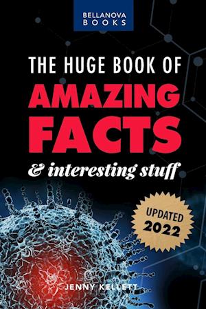 The Huge Book of Amazing Facts and Interesting Stuff 2022: Mind-Blowing Trivia Facts on Science, Music, History + More for Curious Minds