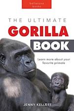 Gorillas The Ultimate Gorilla Book for Kids: 100+ Amazing Gorilla Facts, Photos, Quiz + More 