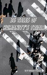 26 Tales of Humanity's Trials 