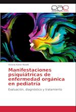 Manifestaciones psiquiátricas de enfermedad orgánica en pediatría