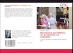 Demencia geriátrica: un problema no resuelto