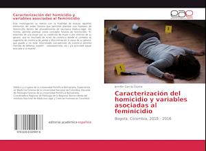 Caracterización del homicidio y variables asociadas al feminicidio