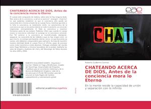 CHATEANDO ACERCA DE DIOS, Antes de la conciencia mora lo Eterno