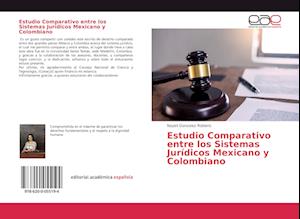 Estudio Comparativo entre los Sistemas Jurídicos Mexicano y Colombiano