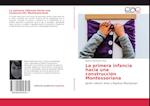 La primera infancia hacia una construcción Montessoriana