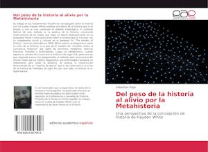 Del peso de la historia al alivio por la Metahistoria