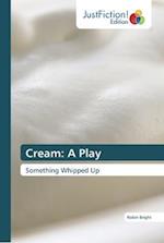 Cream: A Play