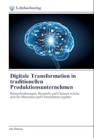 Digitale Transformation in traditionellen Produktionsunternehmen