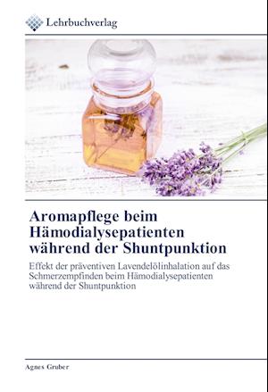 Aromapflege beim Hämodialysepatienten während der Shuntpunktion