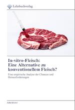 In-vitro-Fleisch:Eine Alternative zu konventionellem Fleisch?