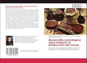 Desarrollo estratégico para mejorar la producción del cacao