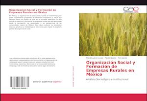 Organización Social y Formación de Empresas Rurales en México