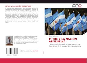 MITRE Y LA NACIÓN ARGENTINA