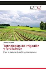 Tecnologías de irrigación y fertilización