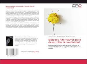 Métodos Alternativos para desarrollar la creatividad