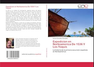 Expedicion en Norteamerica De 1536 Y Los Yaquis