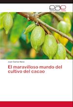 El maravilloso mundo del cultivo del cacao