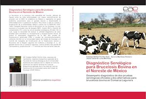 Diagnóstico Serológico para Brucelosis Bovina en el Noreste de México