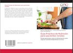 Guía Práctica de Nutrición para pacientes renales