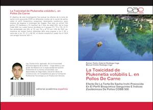 La Toxicidad de Plukenetia volúbilis L. en Pollos De Carne