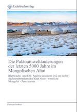 Die Paläoumweltänderungen der letzten 5000 Jahre im Mongolischen Altai