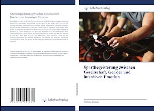 Sportbegeisterung zwischen Gesellschaft, Gender und intensiven Emotion