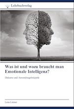 Was ist und wozu braucht man Emotionale Intelligenz?