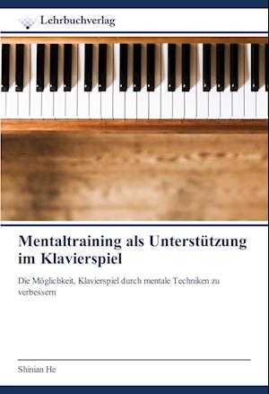 Mentaltraining als Unterstützung im Klavierspiel