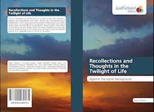 Recollections and Thoughts in the Twilight of Life