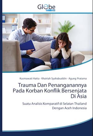 Trauma Dan Penanganannya Pada Korban Konflik Bersenjata Di Asia