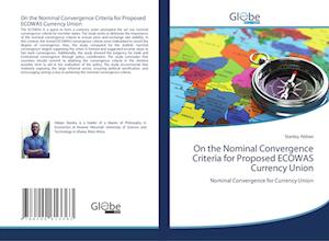 On the Nominal Convergence Criteria for Proposed ECOWAS Currency Union