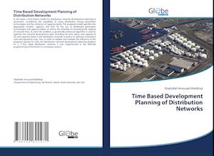 Time Based Development Planning of Distribution Networks