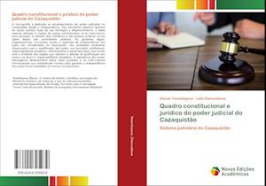 Quadro constitucional e jurídico do poder judicial do Cazaquistão