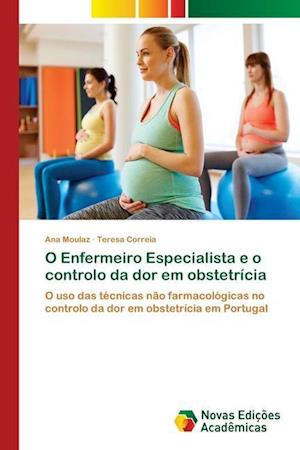 O Enfermeiro Especialista e o controlo da dor em obstetrícia