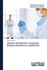 Opieka zdrowotna i poprawa bezpieczenstwa w szpitalach