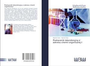 Podr&#281;cznik laboratoryjny z zakresu chemii organicznej I