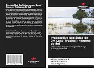 Prospectiva Ecológica de um Lago Tropical Indígena do Sul