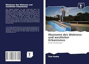 Illusionen des Wokness und westlicher Urbanismus